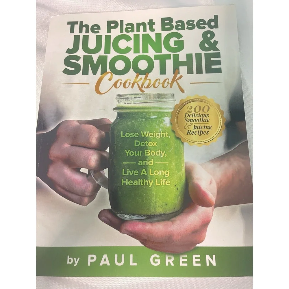 Paul Green The Plant Based Juicing And Smoothie Cookbook (Paperback)